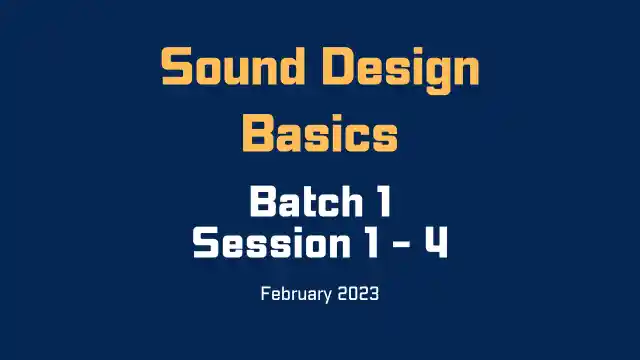 Sound Design Basics – Batch 1 by Prashant Mishra